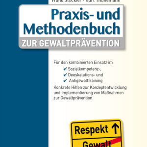 Praxis- und Methodenhandbuch zur Gewaltprävention